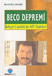 Beco Depremi; Behçet Cantürk´ün Mit İfadeleri