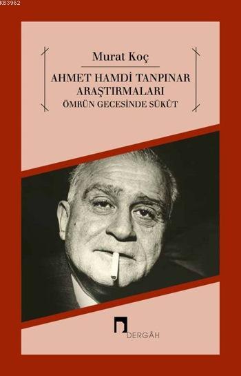 Ahmet Hamdi Tanpınar Araştırmaları; Ömrün Gecesinde Sükût