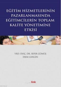 Eğitim Hizmetlerinin Pazarlamasında Eğitimcilerin Toplam Kalite Yönetimine Giriş