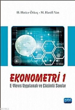 Ekonometri 1; E-Views Uygulamalı ve Çözümlü Sorular