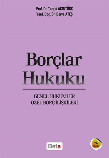 Borçlar Hukuku; Genel Hükümler Özel Borç İlişkileri - 6098 Sayılı Borçlar Kanununa Uyarlanmış