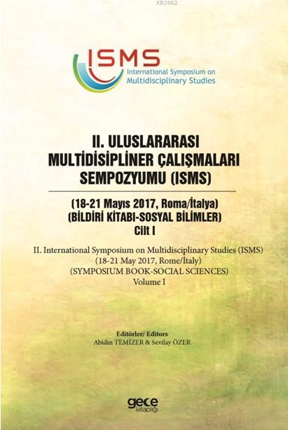 2. Uluslararası Multidisipliner Çalışmaları Sempozyumu (ISMS) - Sosyal Bilimler; Bildiri Kitabı Cilt 1