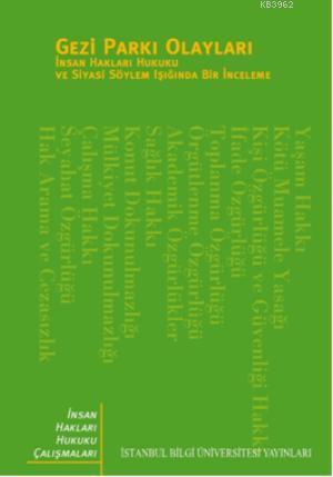 Gezi Parkı Olayları; İnsan Hakları Hukuku ve Sİyasi Söylem Işığında Bir İnceleme