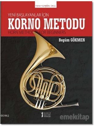 Yeni Başlayanlar İçin Korno Metodu; Horn Method for Beginners