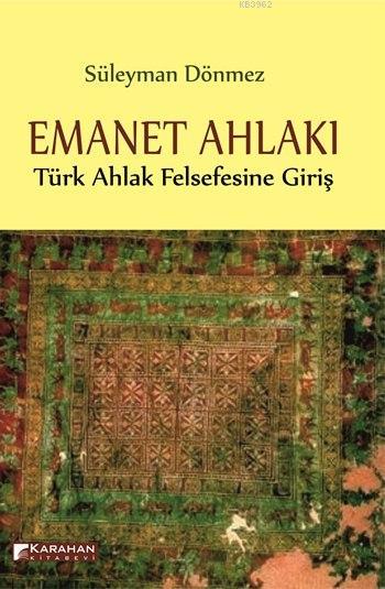 Emanet Ahlakı; Türk Ahlak Felsefesine Giriş