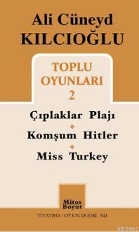 Ali Cüneyd Kılcıoğlu Toplu Oyunları 2; Çıplaklar Plajı - Komşum Hitler - Miss Turkey