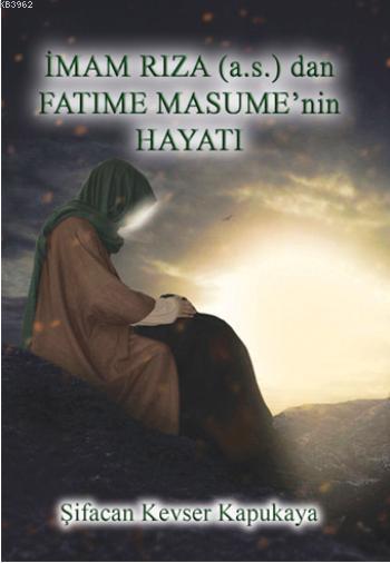 İmam Rıza (a.s.) dan Fatıma Masume'nin Hayatı
