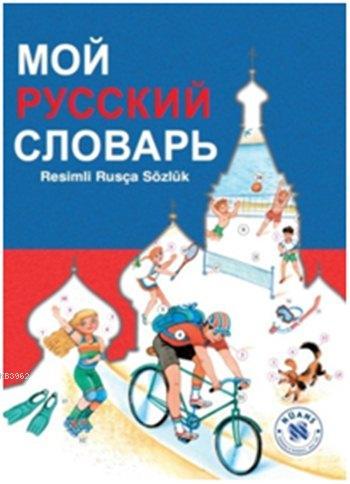 Moy Russkiy slovar' - Resimli Rusça Sözlük