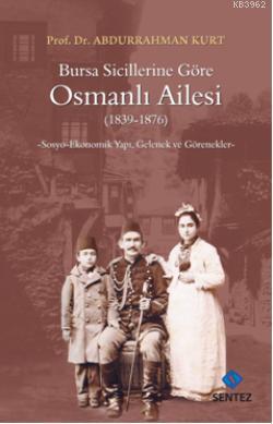 Bursa Sicillerine Göre Osmanlı Ailesi; Sosyo-Ekonomik Yapı, Gelenek ve Görenekler