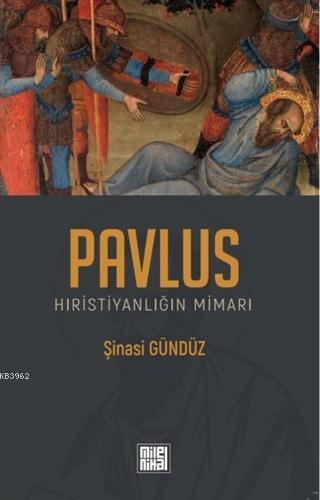 Pavlus: Hıristiyanlığın Mimarı