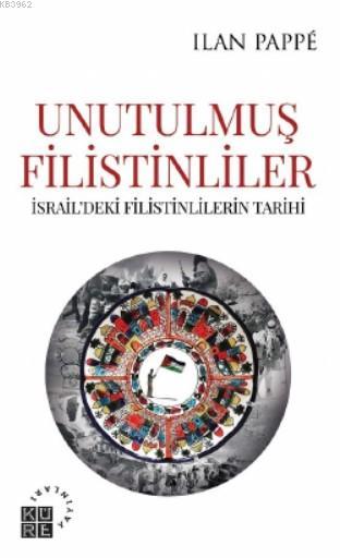 Unutulmuş Filistinliler İsrail'deki Filistinlilerin Tarihi