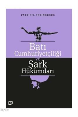 Batı Cumhuriyetçiliği ve Şark Hükümdarı