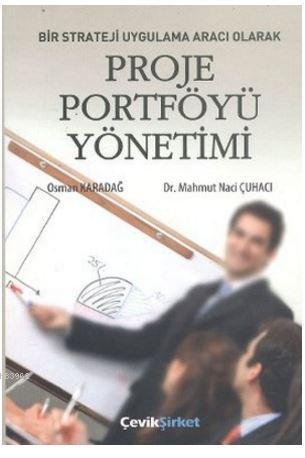 Bir Strateji Uygulama Aracı Olarak Proje Portföyü Yönetimi