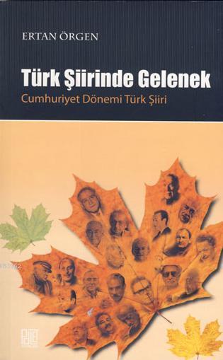 Türk Şiirinde Gelenek; Cumhuriyet Dönemi Türk Şiiri