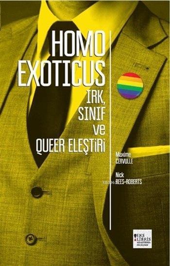 Homo Exoticus; Irk, Sınıf ve Queer Eleştiri