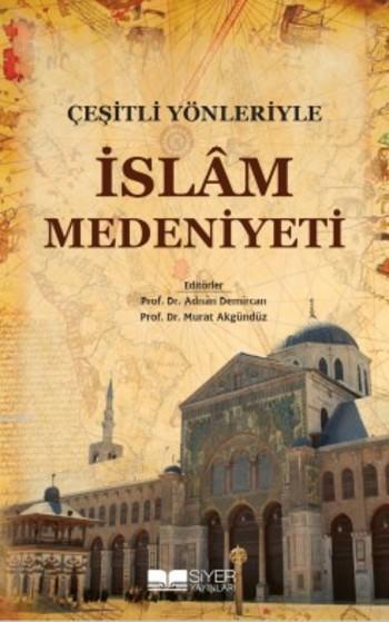 Çeşitli Yönleriyle İslam Medeniyeti