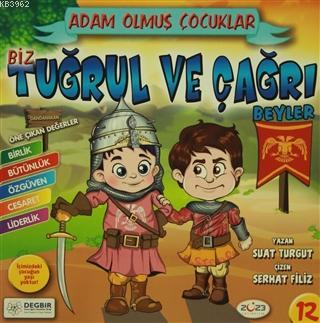 Biz Tuğrul ve Çağrı Beyler; Adam Olmuş Çocuklar Serisi 12