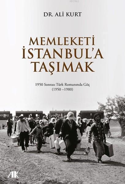 Memleketi İstanbul'a Taşımak; 1950 Sonrası Türk Romanında Göç (1950-1980)