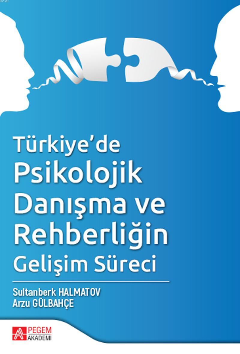 Türkiye'de Psikolojik Danışma ve Rehberliğin Gelişim Süreci