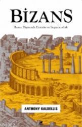 Bizans – Roma Diyarında Etnisite ve İmparatorluk