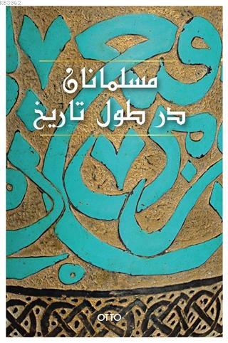 El-Müslümanan Der Tul-i Tarih (Farsça) (Ciltli)
