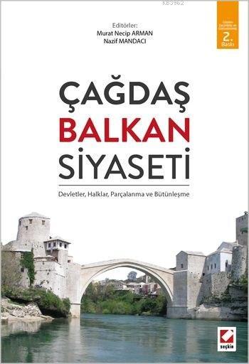 Çağdaş Balkan Siyaseti; Devletler, Halklar, Parçalanma ve Bütünleşme