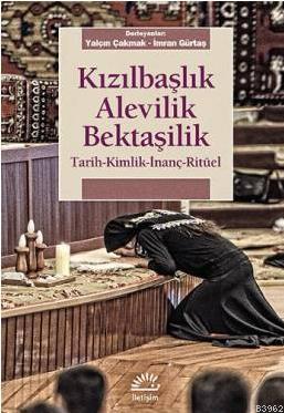 Kızılbaşlık Alevilik Bektaşilik; Tarih - Kimlik - İnanç - Ritüel