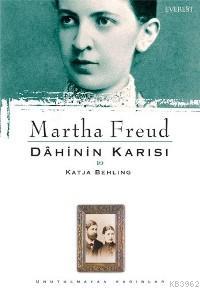 Martha Freud; Dâhinin Karısı
