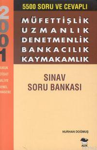 Müfettişlik Uzmanlık Denetmenlik Bankacılık Kaymakamlık Sınav Soru Bankası; 5500 Soru ve Cevaplı