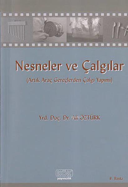 Nesneler ve Çalgılar; (Artık Araç Gereçlerden Çalgı Yapımı)