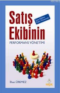 Satış Ekibinin Performans Yönetimi; Satış Ekibini Etkin Yönetmek