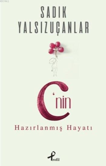 C'nin Hazırlanmış Hayatı