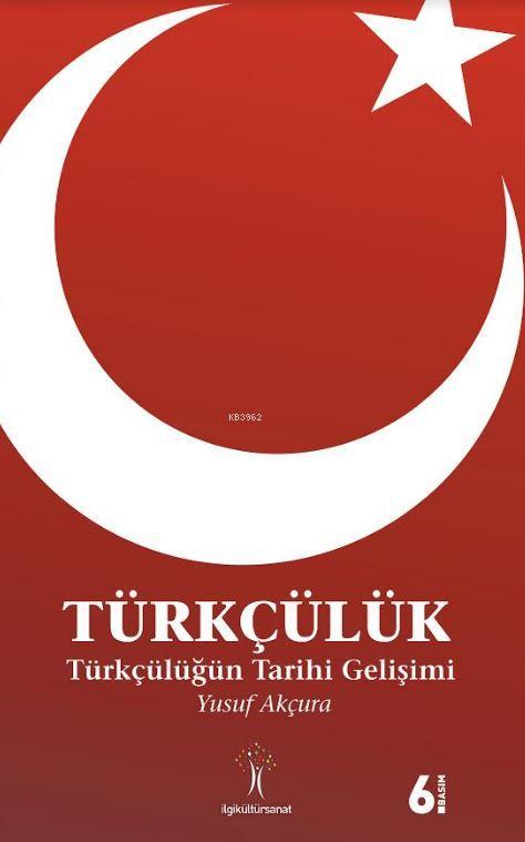 Türkçülük; Türkçülüğün Tarihi Gelişimi