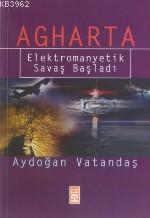 Agharta; Elektromanyetik Savaş Başladı