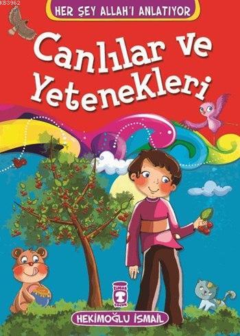 Canlılar ve Yetenekleri; Her Şey Allah'ı Anlatıyor, 6+ Yaş