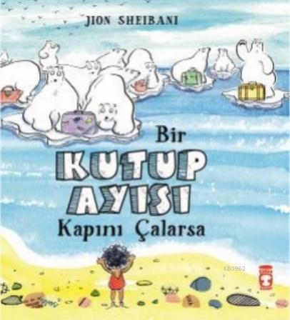 Bir Kutup Ayısı Kapını Çalarsa