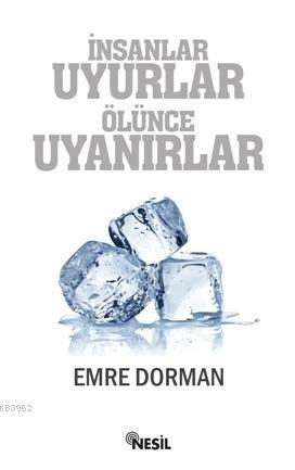 İnsanlar Uyurlar Ölünce Uyanırlar