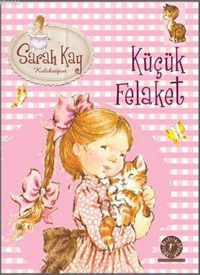 Küçük Felaket (7+ Yaş); Sarah Kay Koleksiyonu