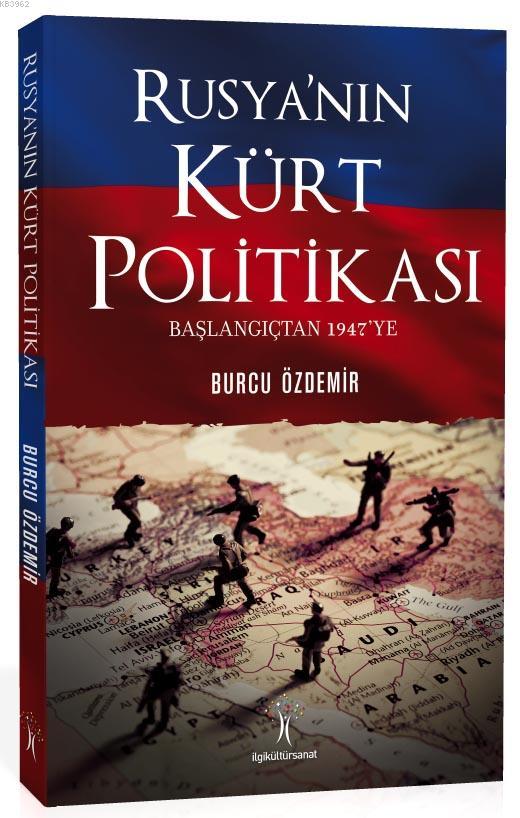 Rusya'nın Kürt Politikası; Başlangıçtan 1947'ye