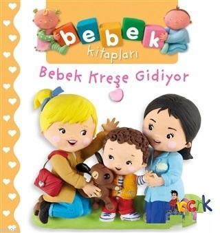 Bebek Kreşe Gidiyor - Bebek Kitapları