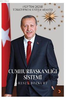 Cumhurbaşkanlığı Sistemi; 1923'ten 2023'e Türkiye'nin Sistem Arayışı
