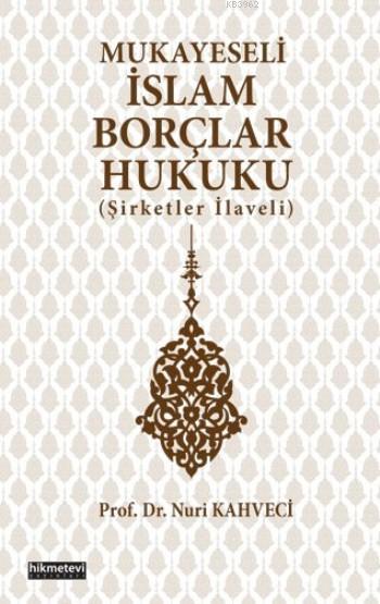 Mukayeseli İslam Borçlar Hukuku; (Şirketler İlaveli)