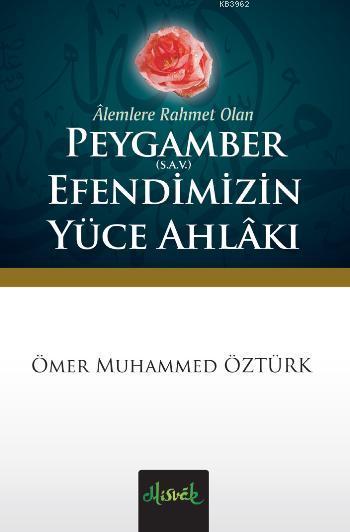 Peygamber (S.A.V) Efendimiz'in Yüce Ahlakı (Cep Boy); Cep Boy