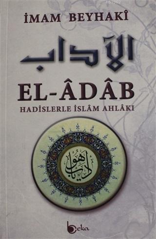 El-Adab; Hadislerle İslam Ahlakı