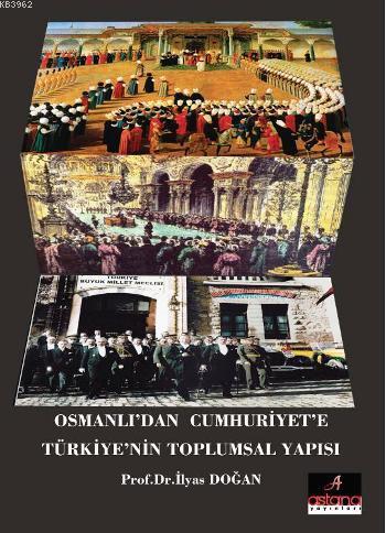 Osmanlı'dan Cumhuriyete Türkiye'nin Toplumsal Yapısı