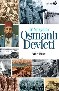 20.Yüzyılda Osmanlı Devleti