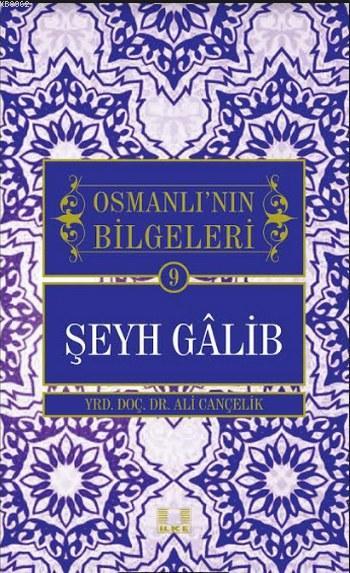 Osmanlı'nın Bilgeleri Şeyh Galib