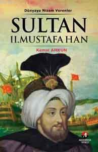 Sultan II. Mustafa Han; 22. Osmanlı Padişahı 87. İslam Halifesi