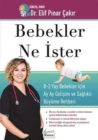 Bebekler Ne İster; 0-2 Yaş Bebekler İçin Ay Ay Gelişim ve Sağlıklı Büyüme Rehberi