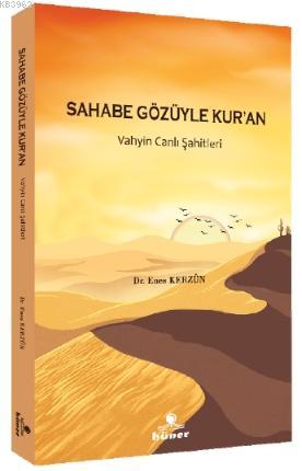 Sahabe Gözüyle Kur'an; Vahyin Canlı Şahitleri